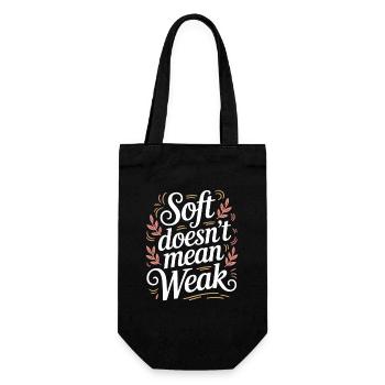  Soft Doesn’t Mean Weak Women Empowerment Women's - Geschenkbeutel für Flaschen - Schwarz - Vorne