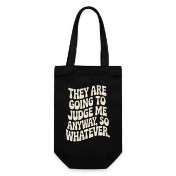They Are Going To Judge Me Anyway So Whatever - Geschenkbeutel für Flaschen - Schwarz - Vorne