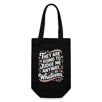 They Are Going To Judge Me Anyway So Whatever - Geschenkbeutel für Flaschen - Schwarz - Vorne