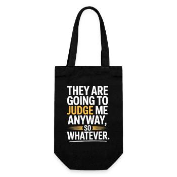 They Are Going To Judge Me Anyway So Whatever - Geschenkbeutel für Flaschen - Schwarz - Vorne