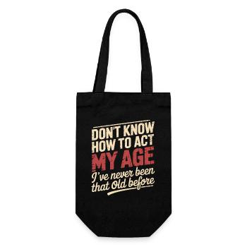 Don't know how to act at my age, I'm - Gift Bag for Bottles - black - Front