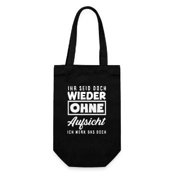 Wieder ohne Aufsicht – Sarkasmus - Geschenkbeutel für Flaschen - Schwarz - Vorne