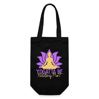 Yoga Yogatta Be Kidding Me Funny Yoga - Gift Bag for Bottles - black - Front