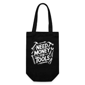 Need Money for Tools – Handyman Saying Shirt - Gift Bag for Bottles - black - Front