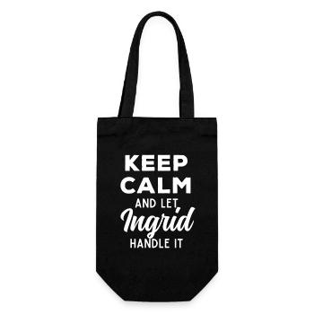 Keep Calm Lass Ingrid das regeln Lustiger Spruch - Geschenkbeutel für Flaschen - Schwarz - Vorne
