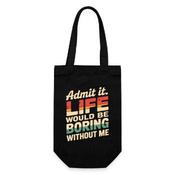 Admettez-le, la vie serait ennuyeuse sans moi drôle - Sac à bouteille - noir - Devant