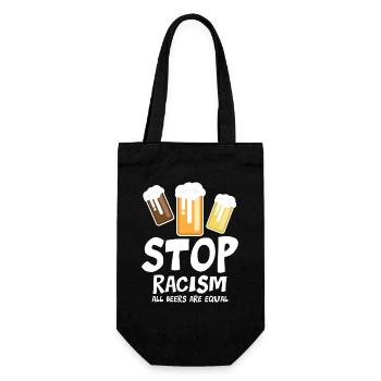 Stop Racism All Beers are Equal - funny saying - Gift Bag for Bottles - black - Front