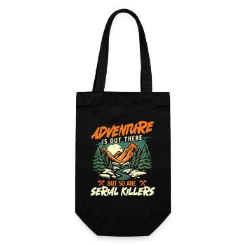 Adventure Is Out There But So Are Serial Killers  - Gift Bag for Bottles - black - Front