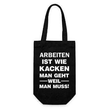 Arbeiten ist wie Kacken man geht weil man muss  - Geschenkbeutel für Flaschen - Schwarz - Vorne