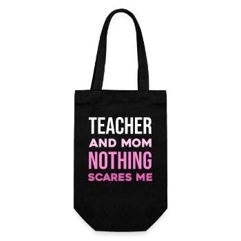Teacher and Mom – Nothing Scares Me - Gift Bag for Bottles - black - Front