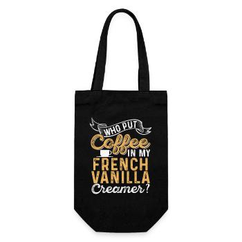 Who put Coffee in my french vanilla creamer? - Geschenkbeutel für Flaschen - Schwarz - Vorne