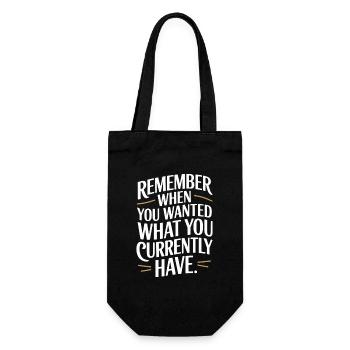 Remember When You Wanted Dankbarkeit Achtsamkeit - Geschenkbeutel für Flaschen - Schwarz - Vorne