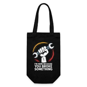 I'm Here Because You Broke Something Funny Repair - Gift Bag for Bottles - black - Front