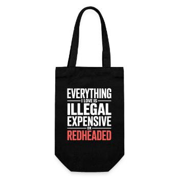Everything I Love Is Illegal Expensive Rothaarig - Geschenkbeutel für Flaschen - Schwarz - Vorne