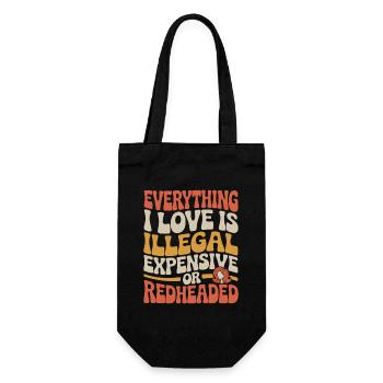 Everything I Love Is Illegal Expensive Rothaarig - Geschenkbeutel für Flaschen - Schwarz - Vorne