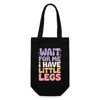 Wait for Me I Have Little Legs Cute Saying Humor  - Gift Bag for Bottles - black - Front