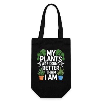 My Plants Are Doing Better Than I Am - Gift Bag for Bottles - black - Front
