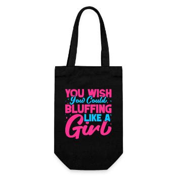 Gambling Fan You Wish Could Bluffing Like Girl - Gift Bag for Bottles - black - Front