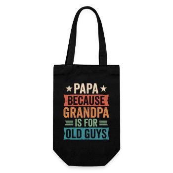 Papa Because Grandpa Is For Old Guys - Gift Bag for Bottles - black - Front