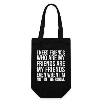 I need friends who are my friends are my friend - Gift Bag for Bottles - black - Front
