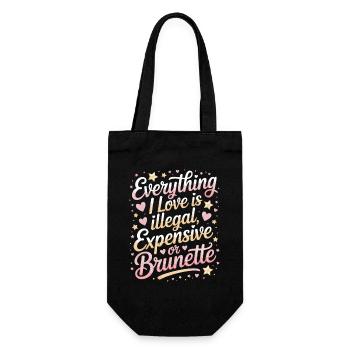 Everything I Love Is Illegal Expensive Or Brunette - Gift Bag for Bottles - black - Front