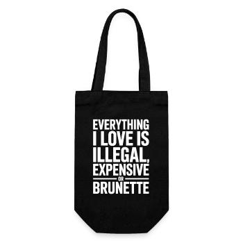 Everything I Love Is Illegal Expensive Or Brunette - Gift Bag for Bottles - black - Front