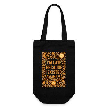 Spät wegen Existieren | Blumen Humor - Sac à bouteille - noir - Devant