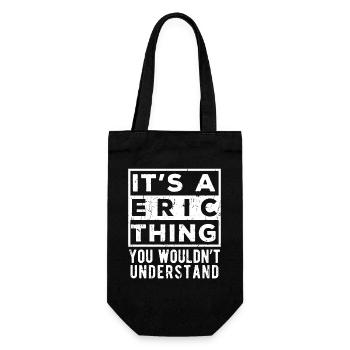 It’s A Eric Thing You Wouldn’t Understand - Gift Bag for Bottles - black - Front