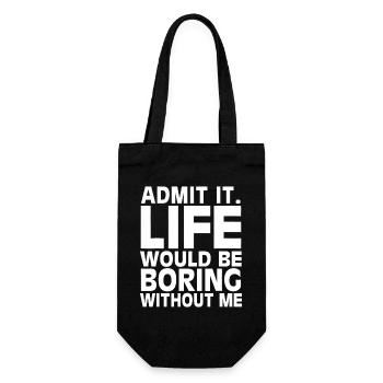 Admit It: Life Would Be Boring - Gift Bag for Bottles - black - Front