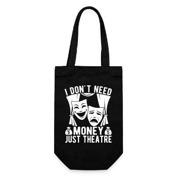 Theater Don´t Need Money Just Actor Gift Idea - Geschenkbeutel für Flaschen - Schwarz - Vorne
