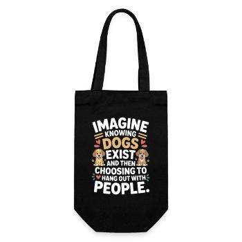Imagine Knowing Dogs Exist Hundebesitzer Hundemama - Geschenkbeutel für Flaschen - Schwarz - Vorne