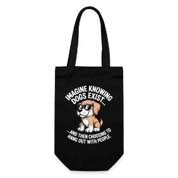 Imagine Knowing Dogs Exist Hundebesitzer Hundemama - Geschenkbeutel für Flaschen - Schwarz - Vorne
