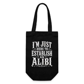 Ich bin hier, Alibi zu schaffen - Geschenkbeutel für Flaschen - Schwarz - Vorne