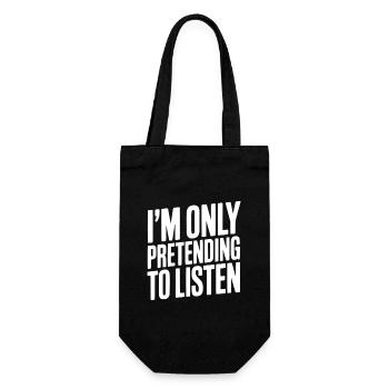I'm Only Pretending To Listen - Gift Bag for Bottles - black - Front