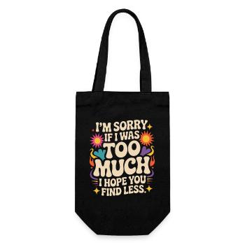 Sorry If I Was Too Much Self Worth Power Woman Ex - Gift Bag for Bottles - black - Front