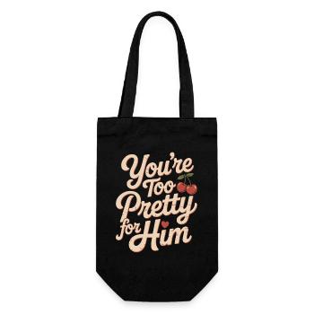 Too Pretty For Him Best Friend BFF Ex Breakup - Gift Bag for Bottles - black - Front
