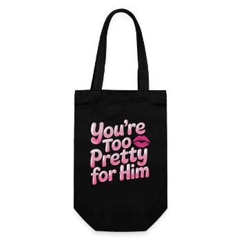 Too Pretty For Him Best Friend BFF Ex Breakup - Gift Bag for Bottles - black - Front