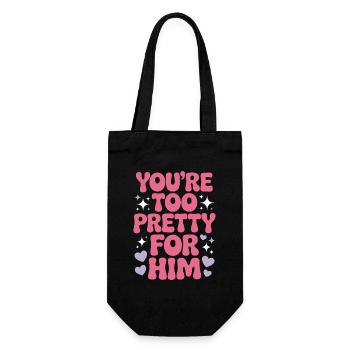 Too Pretty For Him Best Friend BFF Ex Breakup - Gift Bag for Bottles - black - Front