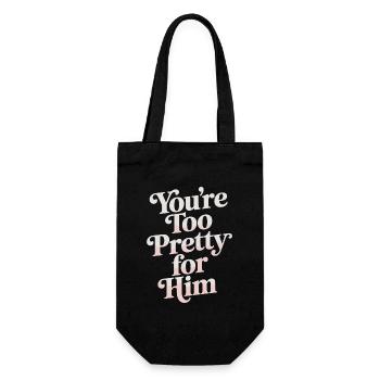 Too Pretty For Him Best Friend BFF Ex Breakup - Gift Bag for Bottles - black - Front
