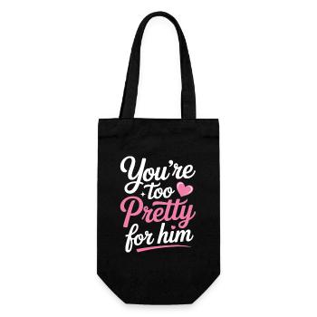 Too Pretty For Him Best Friend BFF Ex Breakup - Gift Bag for Bottles - black - Front