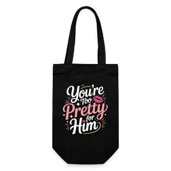 Too Pretty For Him Best Friend BFF Ex Breakup - Gift Bag for Bottles - black - Front