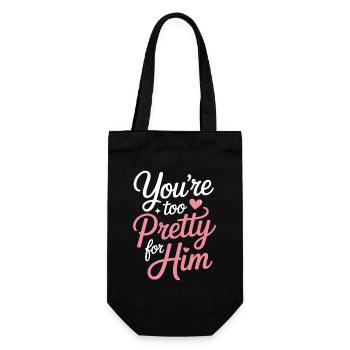 Too Pretty For Him Best Friend BFF Ex Breakup - Gift Bag for Bottles - black - Front
