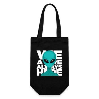 We Are Always Here Alien Extraterrestrial Science - Gift Bag for Bottles - black - Front