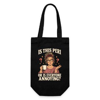 Ist das eine Peri oder sind alle nervige Perimenopause - Geschenkbeutel für Flaschen - Schwarz - Vorne