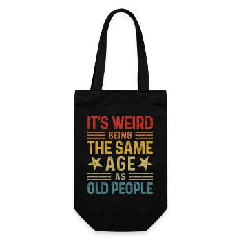 Its Weird Being The Same Age As Old People - Gift Bag for Bottles - black - Front