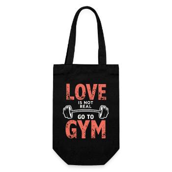 Love is not real – Go to Gym - Gym Spruch - Geschenkbeutel für Flaschen - Schwarz - Vorne