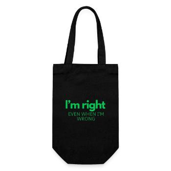 I'm Right - Even When I'm Wrong - Gift Bag for Bottles - black - Front
