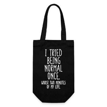 I Tried To Be Normal Once Worst Two Minutes - Gift Bag for Bottles - black - Front