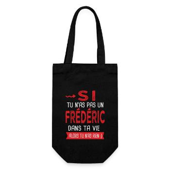 Frédéric Si tu n as pas un frederic Cadeau humour - Sac à bouteille - noir - Devant