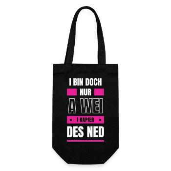 Wei nix kapieren - bayerischer Spruch - Geschenkbeutel für Flaschen - Schwarz - Vorne